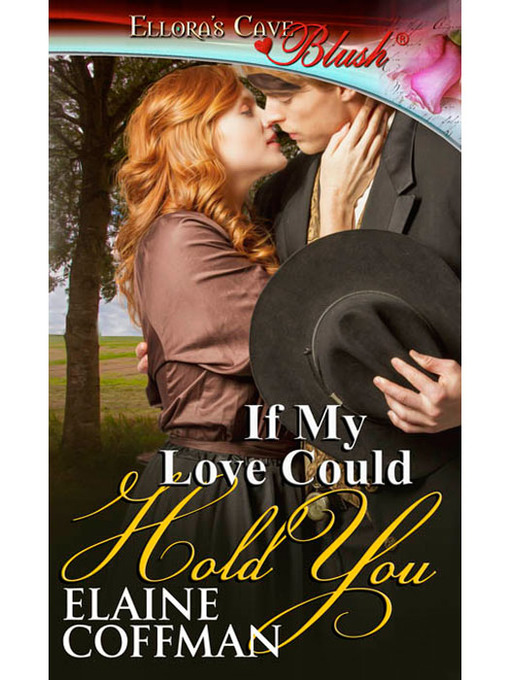 Title details for If My Love Could Hold You by Elaine Coffman - Available